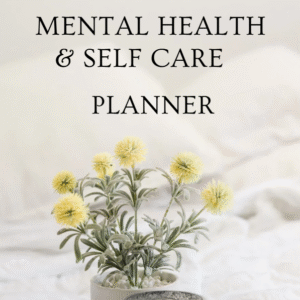 MENTAL HEALTH & SELF CARE PLANNER