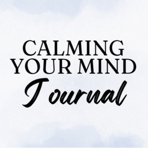 Calming Your Mind Journal