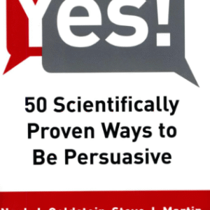 50 Scientifically Proven Ways to Be Persuasive