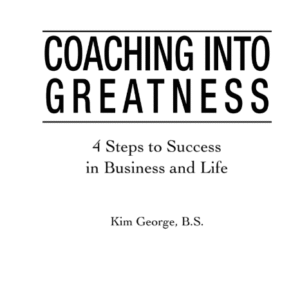 Kim George Coaching Into Greatness