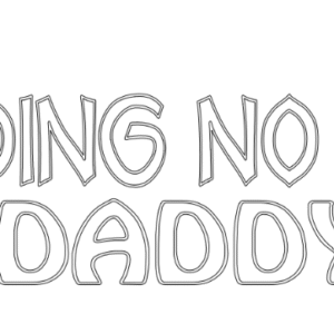 going no be a daddy,h