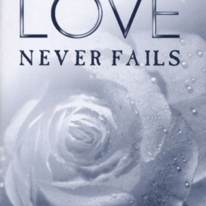 Love Never Fails