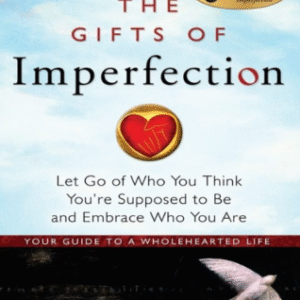 THE GIFTS OF Imperfection