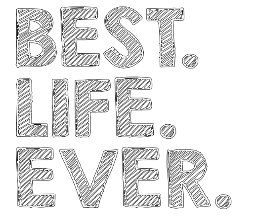 best life ever,z