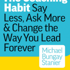 The Coaching Habit