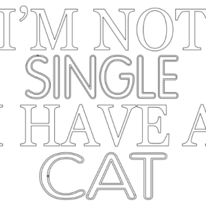 i am not single i have a cat