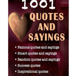1001 Quotes and Sayings