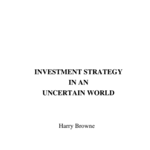 INVESTMENT STRATEGY IN AN UNCERTAIN WORLD