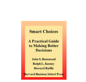 Smart Choices A Practical Guide to Making Better