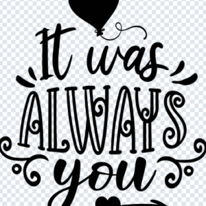 It Was Always You