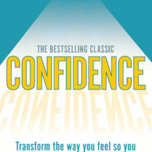 Confidence transform the way you feel so you can