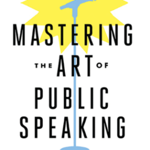 Mastering the Art of Public Speaking Michael