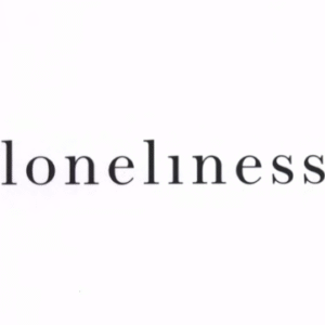 Loneliness