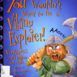 You wouldn't want to be a viking explorer