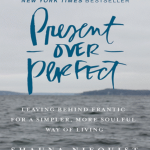 Present Over Perfect